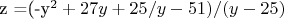 z =(-y^2 + 27y + 25/y - 51)/(y-25)
