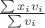 $\frac{\sum x_i v_i}{\sum v_i}$