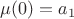 $\mu(0)=a_1$