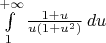 $\int\limits_1^{+\infty}\frac{1+u}{u(1+u^2)}\,du$