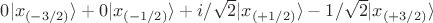 $0|x_{(-3/2)}\rangle + 0|x_{(-1/2)}\rangle + i/\sqrt{2}|x_{(+1/2)}\rangle -1/\sqrt{2}|x_{(+3/2)}\rangle$