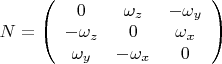 $N=\left(\begin{array}{ccc}0&\omega_z&-\omega_y\\-\omega_z&0&\omega_x\\ \omega_y&-\omega_x&0\end{array}\right)$