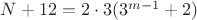 $N+12=2\cdot 3(3^{m-1}+2)$