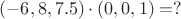 $(-6,8,7.5)\cdot(0,0,1)=?$