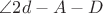$\angle 2d-A-D$