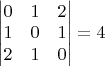 $\begin{vmatrix}0&1&2\\1&0&1\\2&1&0\end{vmatrix}=4$
