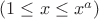 $(1\leq x\leq x^a)$