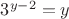 $3^{y-2}=y$