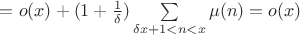 $=o(x)+(1+\frac{1}{\delta})\sum\limits_{\delta x+1<n<x}\mu(n)=o(x)$