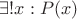 $\exists! x: P(x)$