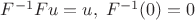 $F^{-1}F u=u,\; F^{-1}(0)=0$