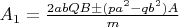 $A_1=\frac{2abQB\pm (pa^2-qb^2)A}{m}$
