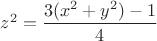 $z^2=\dfrac{3(x^2+y^2)-1}{4}$