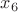 $x_{6}$