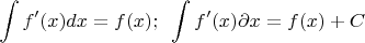$\displaystyle\int f'(x)dx=f(x);\,\,\,  \int f'(x) \partial x=f(x)+C$