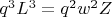 $q^{3}L^{3}=q^{2}w^{2}Z$