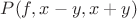 $P(f,x-y,x+y)$