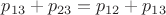 $p_{13}+p_{23}=p_{12}+p_{13}$