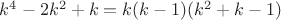 $k^4 - 2 k^2 + k=k(k-1)(k^2+k-1)$