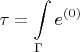 $$
\tau = \int\limits_{\Gamma} e^{(0)}
$$
