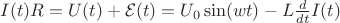 $I(t) R = U(t)+\mathcal{E}(t) = U_0 \sin(w t) - L \frac{d}{dt} I(t)$