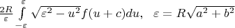 $\frac{2R}{\varepsilon} \int\limits_{-\varepsilon}^{\varepsilon} \sqrt{\varepsilon^2-u^2} f(u+c)du, ~~ \varepsilon = R\sqrt{a^2+b^2}$