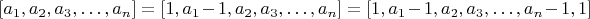 $[a_1,a_2,a_3,&hellip;,a_n ]=[1,a_1-1,a_2,a_3,&hellip;,a_n ]=[1,a_1-1,a_2,a_3,&hellip;,a_n-1,1]$