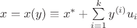 $x = x(y) \equiv x^* + \sum\limits_{i=1}^{k}y^{(i)}u_i$ $x = x(y) \equiv x^* + \sum\limits_{i=1}^{k}y^{(i)}u_i$
