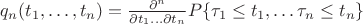 $q_n(t_1,\dotsc,t_n)=\frac{\partial^n}{\partial t_1\dotsc\partial t_n}P\{\tau_1\le t_1,\dotsc\tau_n\le t_n\}$