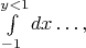 $\int\limits_{-1}^{y<1}dx\dots,$