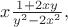 $x\frac{1+2xy}{y^2-2x^2},$