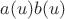 $a(u) и b(u)$