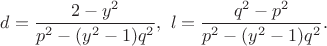 $d=\dfrac{2-y^2}{p^2-(y^2-1)q^2},\ l=\dfrac{q^2-p^2}{p^2-(y^2-1)q^2}.$
