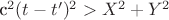 c^2(t-t')^2>X^2+Y^2$