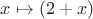 $x\hm\mapsto(2+x)$