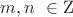 $m,n \ \in {\rm Z}\