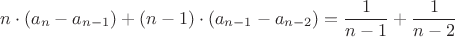 $$n\cdot (a_n-a_{n-1})+(n-1)\cdot(a_{n-1}-a_{n-2})=\frac{1}{n-1}+\frac{1}{n-2}$$