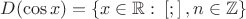 $D(\cos{x}) = \left\{ x \in   \mathbb{R}  \,\colon \left[ ; \right]  , n \in  \mathbb{Z} \right\}$
