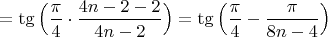 $=\tg\Big(\dfrac{\pi}{4}\cdot\dfrac{4 n-2-2}{4n-2}\Big)=\tg\Big(\dfrac{\pi}{4} -\dfrac{\pi}{8n-4}\Big)$