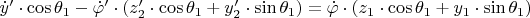 $\dot{y}&rsquo;\cdot\cos\theta_1-\dot\varphi&rsquo;\cdot(z&rsquo;_2\cdot\cos\theta_1+ y&rsquo;_2\cdot\sin\theta_1)= \dot\varphi\cdot(z_1\cdot\cos\theta_1+ y_1\cdot\sin\theta_1)$