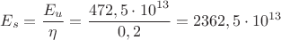 ${E_s}=\dfrac{E_u}{\eta}=\dfrac{{472,5}\cdot{10}^{13}}{0,2}={2362,5}\cdot{10}^{13}$