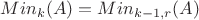 $Min_k(A) = Min_{k-1,r}(A)$