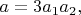 $a=3a_1a_2,$