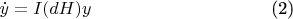 $\dot{y}=I(dH)y$\qquad\qquad\qquad\qquad\qquad(2)