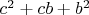 $c^2 + cb + b^2$