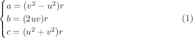 $$\begin{cases}
 a=(v^2-u^2)r \\
 b=(2uv)r \\
 c=(u^2+v^2)r \\
\end{cases} \eqno (1)$$