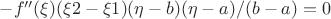 $-f''(\xi)(\xi2-\xi1)(\eta-b)(\eta-a)/(b-a)=0$