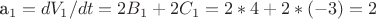 a_1=dV_1/dt=2B_1+2C_1=2*4+2*(-3)=2