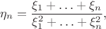 \[
\eta _n  = \frac{{\xi _1  +  \ldots  + \xi _n }}
{{\xi _1^2  +  \ldots  + \xi _n^2 }},
\]