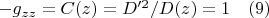 $-g_{zz}=C(z)=D'^{2}/D(z) =1  \quad(9)$